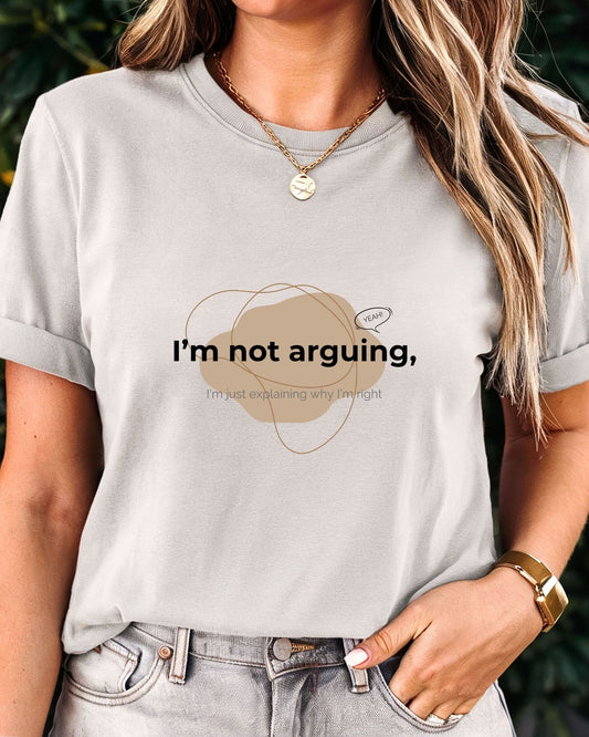 Funny Quote Shirt, Im Not Arguing Im Just Explaining Why Im Right, Sarcastic Aesthetic T-Shirt for Women, Dumbcow Graphic Tee