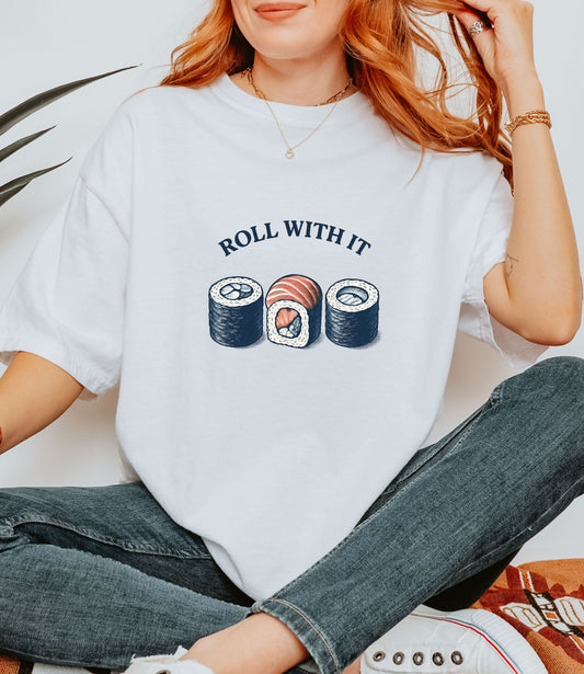 Funny Sushi Shirt Comfort Colors, Roll With It Tee, Food Pun T-shirt, Japanese Food Shirt, Cute Graphic Tee, Trendy Oversized Shirt