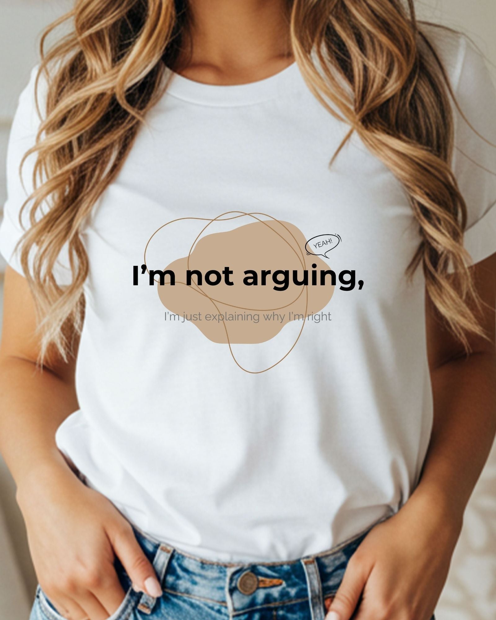 I’m Not Arguing T-Shirt | Funny Sarcastic Quote Graphic Tee