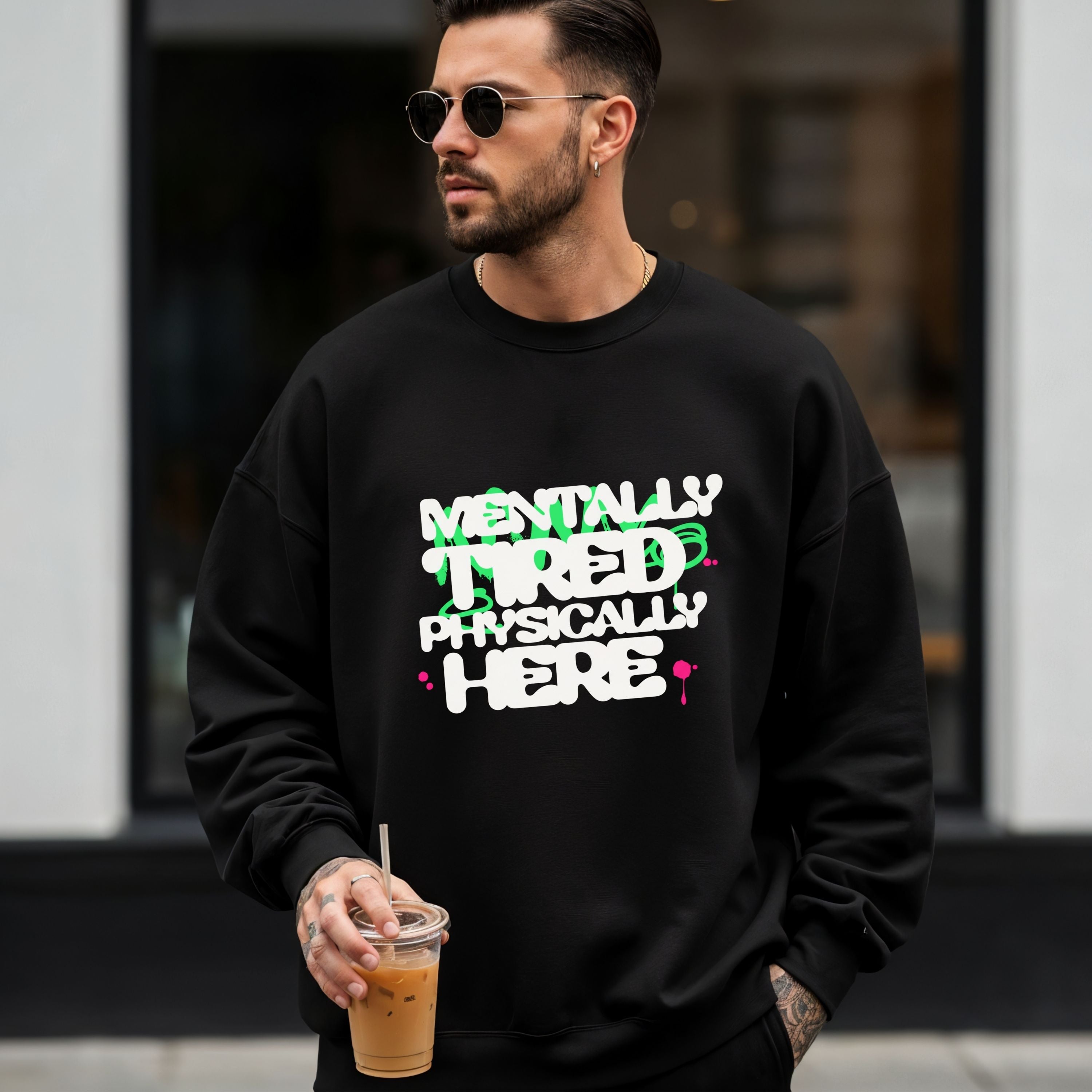 Mentally Tired Physically Here Sweatshirt