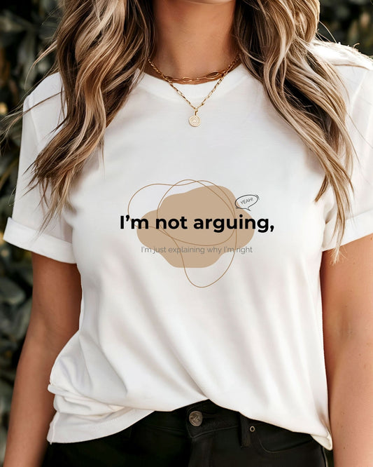 Funny Quote Shirt, Im Not Arguing Im Just Explaining Why Im Right, Sarcastic Aesthetic T-Shirt for Women, Dumbcow Graphic Tee